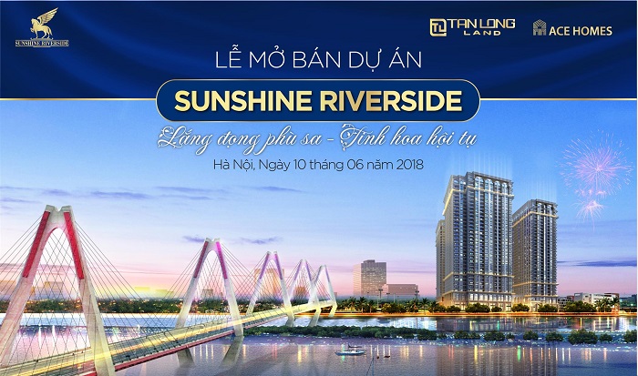 Tiếp tục mở bán Sunshine Riverside: Lắng đọng phù sa – Tinh hoa hội tụ
