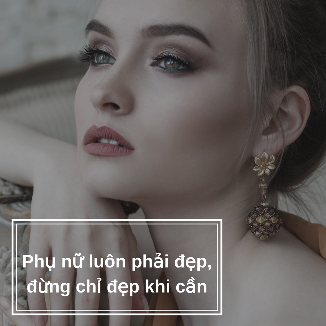 Đẹp thôi chưa đủ, là phụ nữ phải đẹp thông minh
