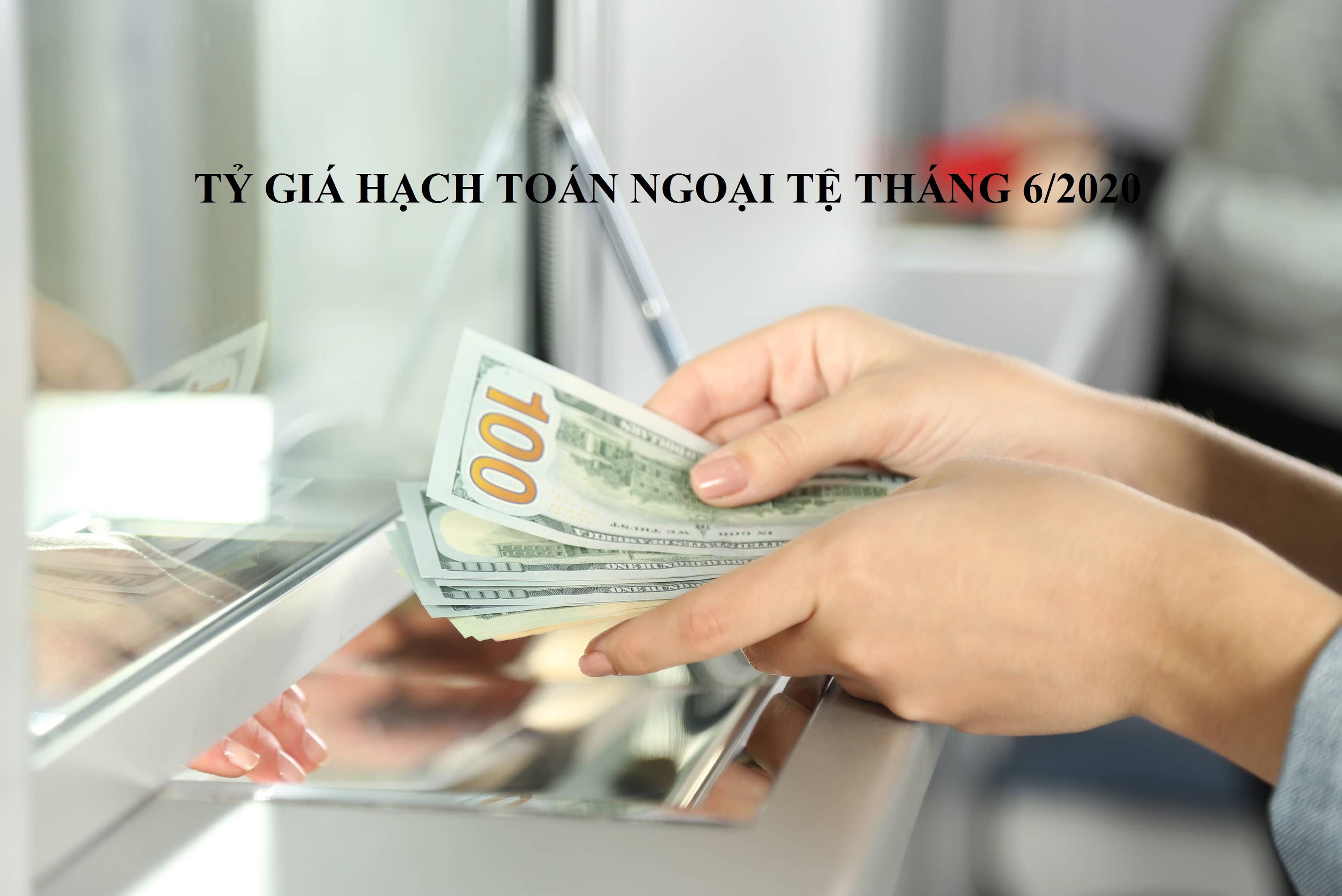 Kho bạc Nhà nước công bố tỷ giá hạch toán ngoại tệ tháng 62020