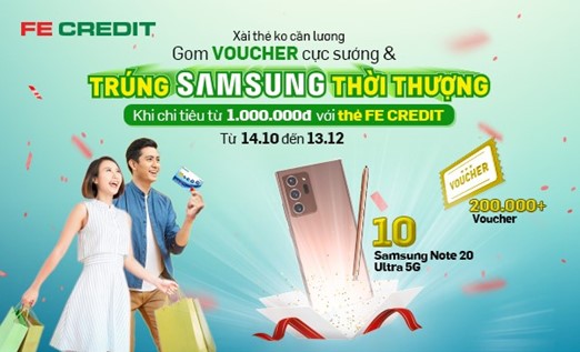 FE Credit triển khai chương trình “XÀI THẺ KHÔNG CẦN LƯƠNG - GOM VOUCHER CỰC SƯỚNG -TRÚNG SAMSUNG THỜI THƯỢNG!”
