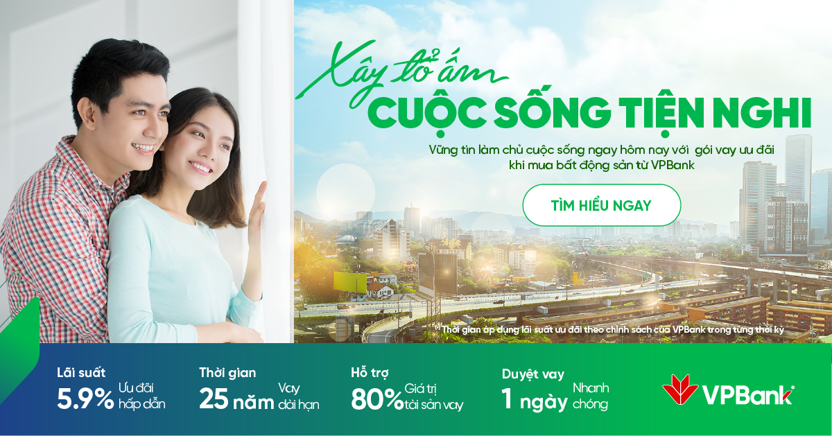 Vay mua bất động sản lãi suất chỉ từ 5,9% tại VPBank 