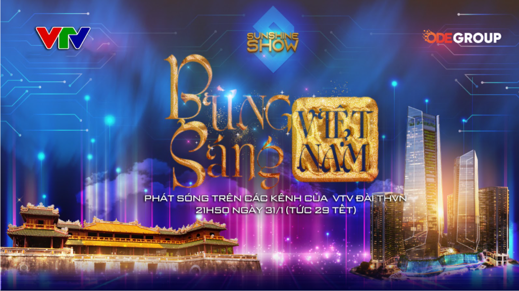 ODE Group hé lộ thông điệp và công nghệ tổ chức show “Bừng sáng Việt Nam 2022” sẽ được phát sóng đêm Giao thừa