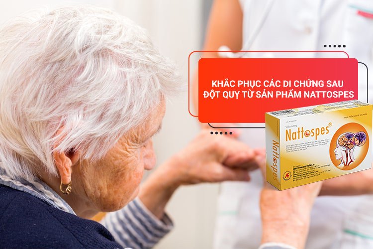 Khắc phục các di chứng sau đột quỵ từ sản phẩm Nattospes