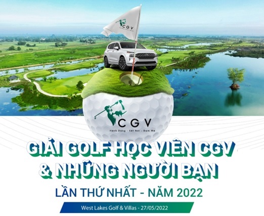 Giải golf “Học viên CGV  Những người bạn lần thứ I năm 2022” chuẩn bị khởi tranh