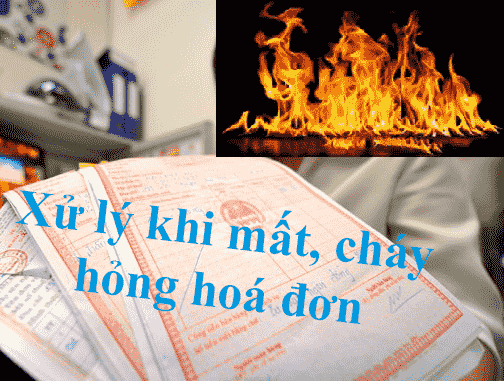 Cách xử lý khi hóa đơn bị mất, cháy, hỏng