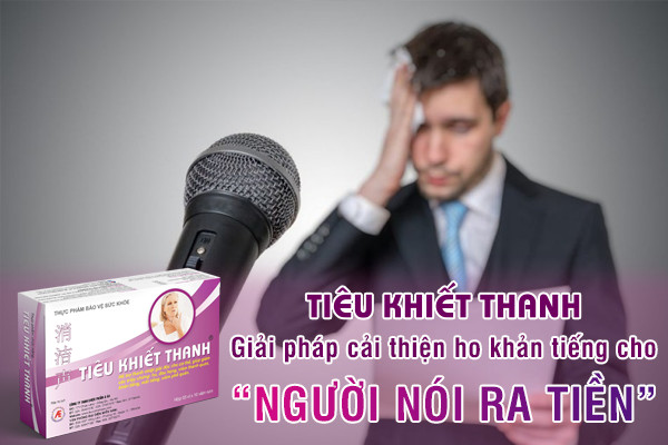 Tiêu Khiết Thanh - Cách chữa ho khản tiếng cho người “nói ra tiền”