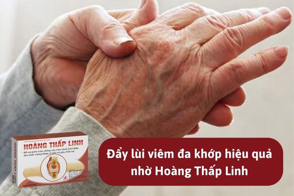 Đẩy lùi viêm đa khớp hiệu quả nhờ Hoàng Thấp Linh