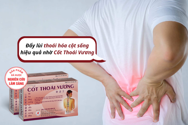 Thoái hoá cột sống và giải pháp cải thiện hiệu quả nhờ Cốt Thoái Vương