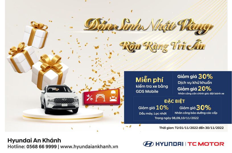 Hyundai An Khánh Khuyến mại dịch vụ tháng 11 Đón sinh nhật vàng, rộn ràng tri ân