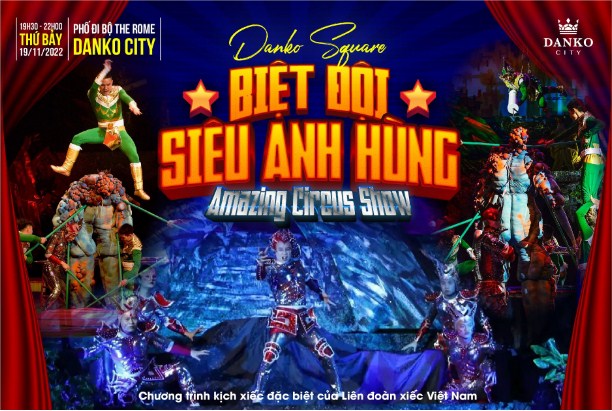 Biệt đôi siêu anh hùng - Chương trình xiếc đặc sắc cho khán giải nhí tại Danko